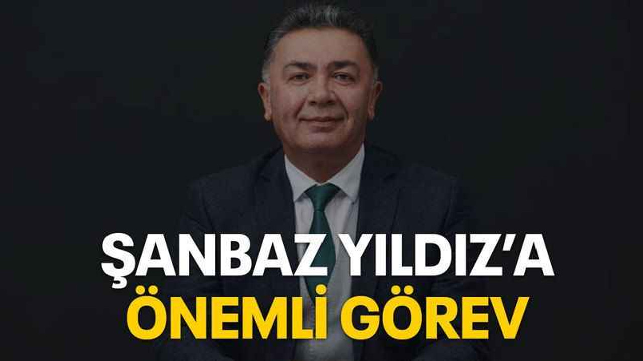Şanbaz Yıldız’a önemli görev